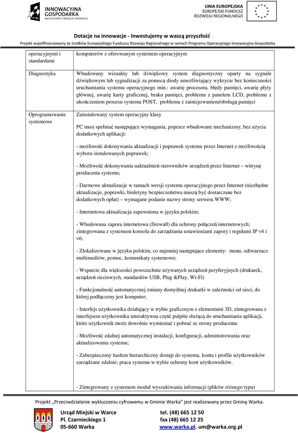 : awarię procesora, błędy pamięci, awarię płyty głównej, awarię karty graficznej, braku pamięci, problemu z panelem LCD, problemu z ukończeniem procesu systemu POST, problemu z zainicjowaniem/obsługą