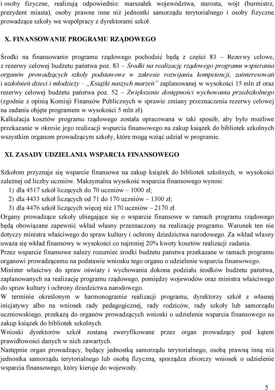 83 Środki na realizację rządowego programu wspierania organów prowadzących szkoły podstawowe w zakresie rozwijania kompetencji, zainteresowań i uzdolnień dzieci i młodzieży Książki naszych marzeń