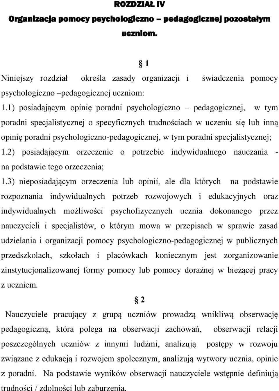 poradni specjalistycznej; 1.2) posiadającym orzeczenie o potrzebie indywidualnego nauczania - na podstawie tego orzeczenia; 1.