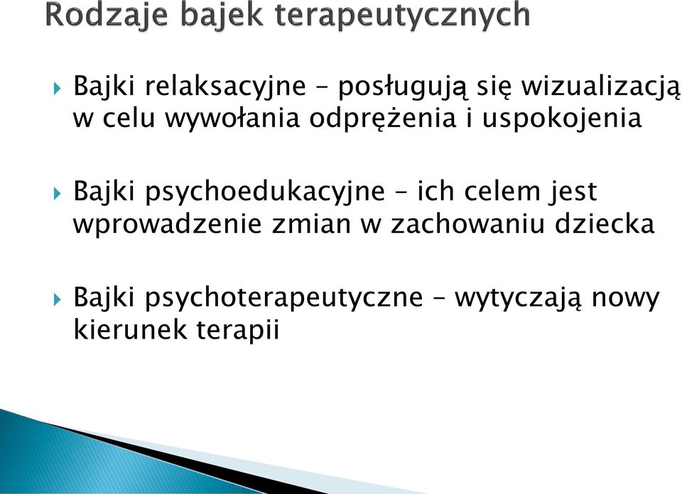 psychoedukacyjne ich celem jest wprowadzenie zmian w