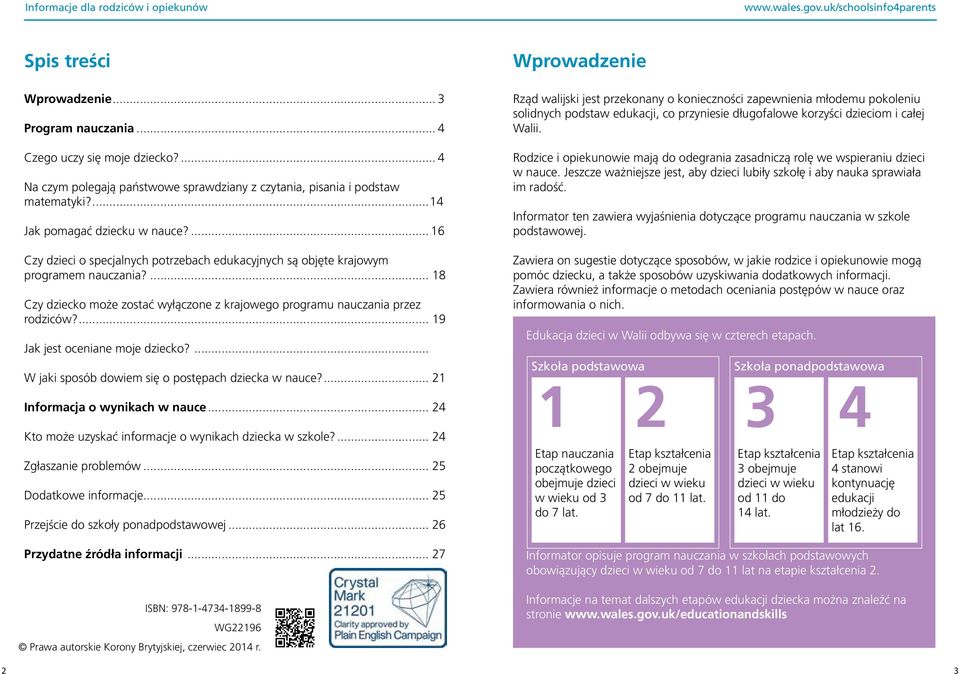 ... 19 Jak jest oceniane moje dziecko?... W jaki sposób dowiem się o postępach dziecka w nauce?... 21 Informacja o wynikach w nauce... 24 Kto może uzyskać informacje o wynikach dziecka w szkole?