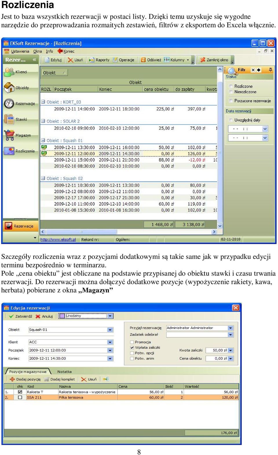 Szczegó y rozliczenia wraz z pozycjami dodatkowymi s takie same jak w przypadku edycji terminu bezpo rednio w terminarzu.