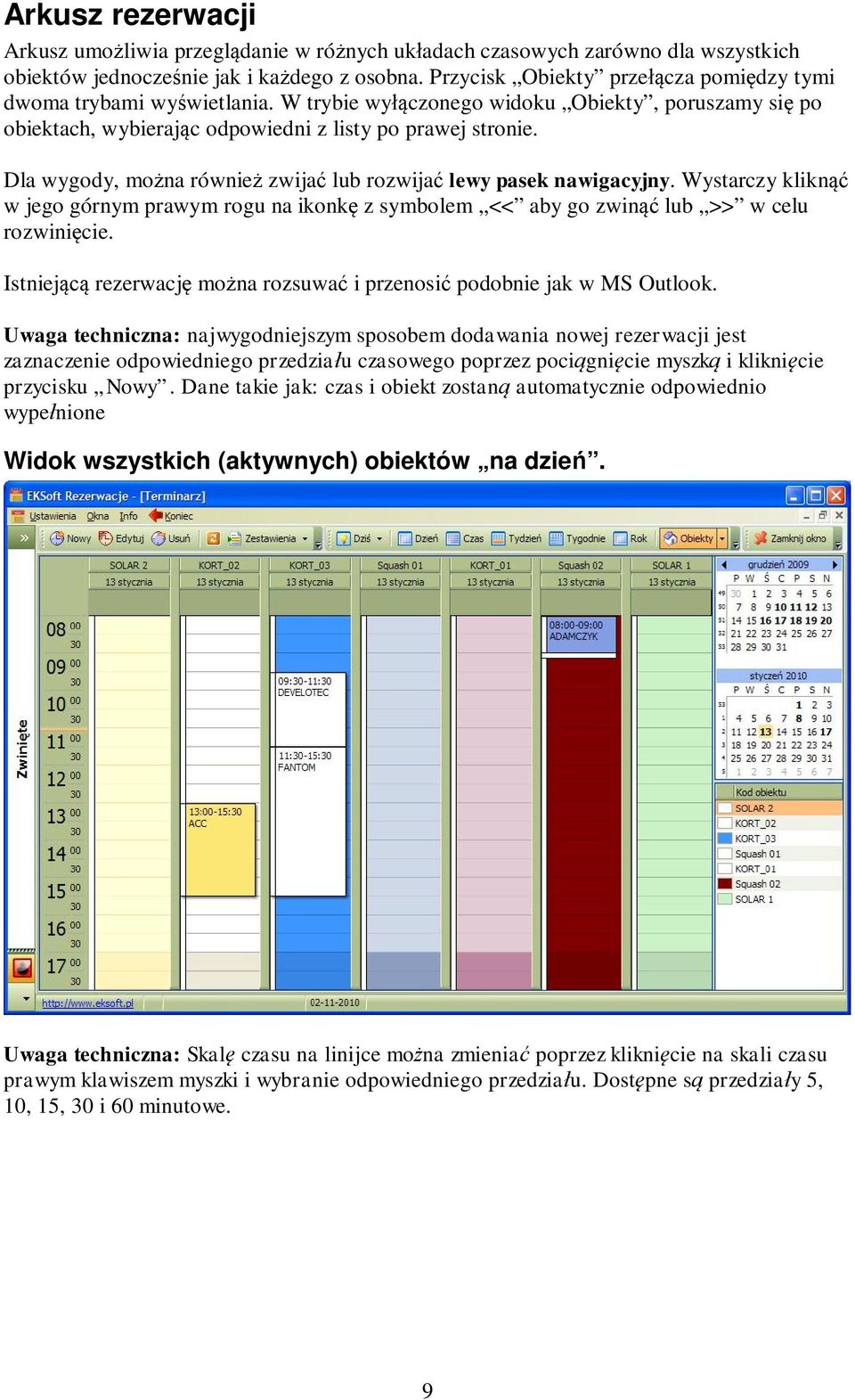 Dla wygody, mo na równie zwija lub rozwija lewy pasek nawigacyjny. Wystarczy klikn w jego górnym prawym rogu na ikonk z symbolem << aby go zwin lub >> w celu rozwini cie.