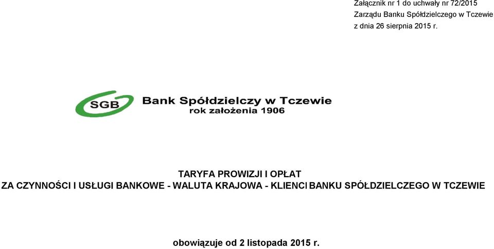 TARYFA PROWIZJI I OPŁAT ZA CZYNNOŚCI I USŁUGI BANKOWE - WALUTA