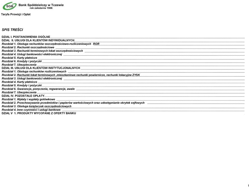 Ubezpieczenia DZIAŁ III. USŁUGI DLA KLIENTÓW INSTYTUCJONALNYCH Rozdział 1. Obsługa rachunków rozliczeniowych Rozdział 2.