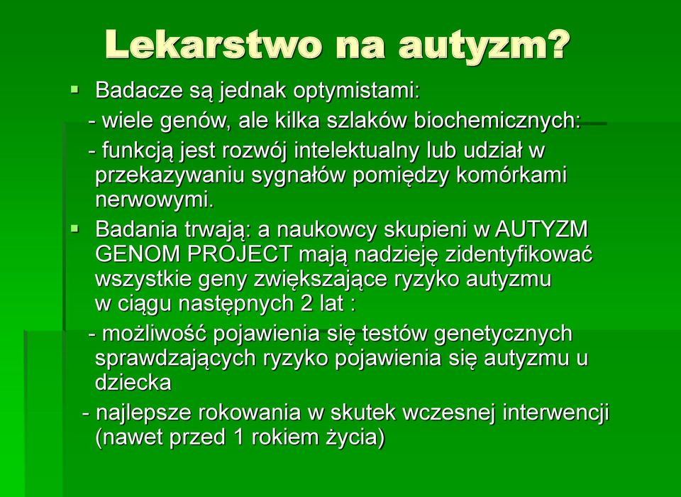 przekazywaniu sygnałów pomiędzy komórkami nerwowymi.