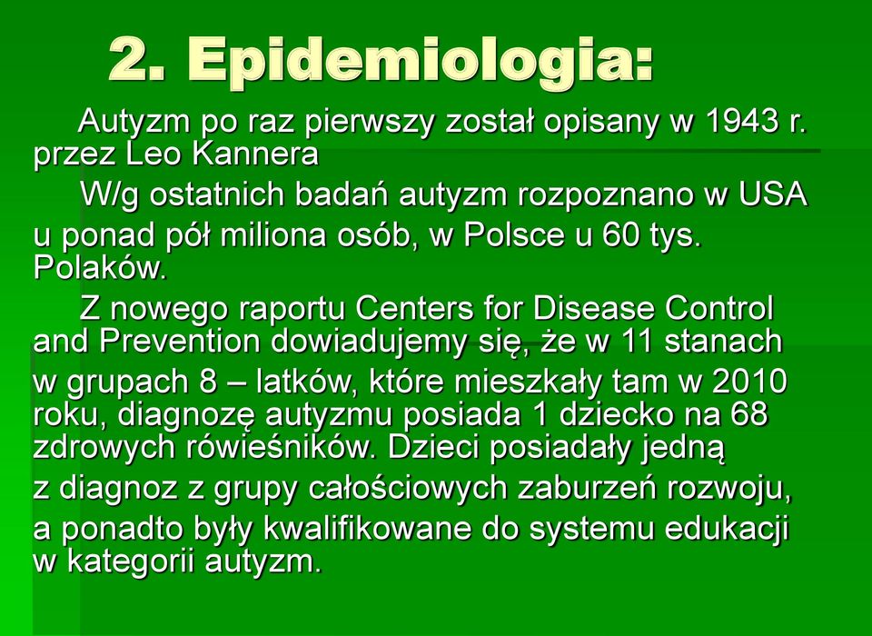 Z nowego raportu Centers for Disease Control and Prevention dowiadujemy się, że w 11 stanach w grupach 8 latków, które mieszkały tam