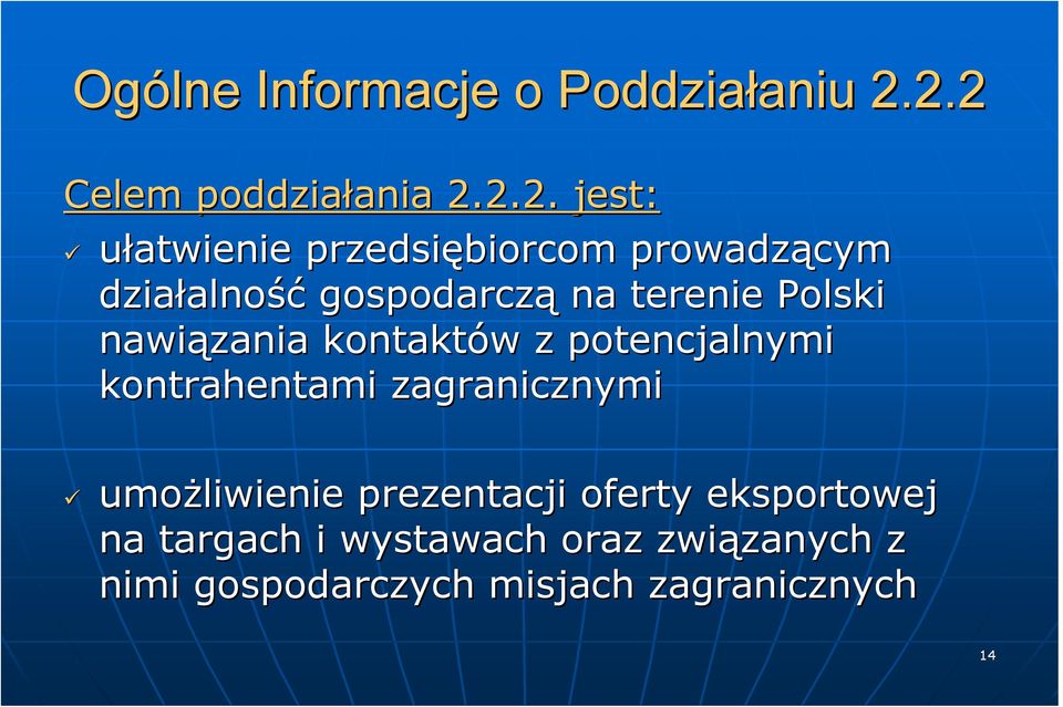 gospodarczą na terenie Polski nawiązania kontaktów z potencjalnymi kontrahentami