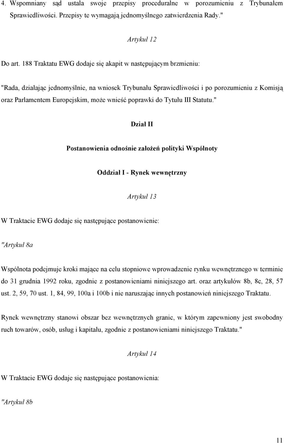 poprawki do Tytułu III Statutu.