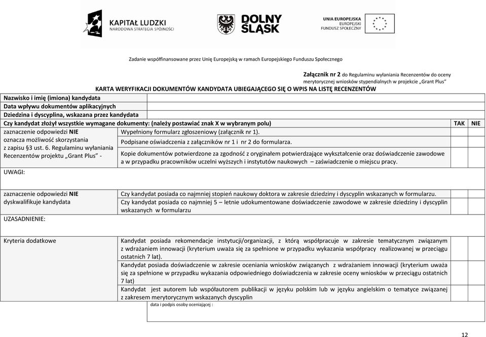 postawiać znak X w wybranym polu) TAK NIE zaznaczenie odpowiedzi NIE oznacza możliwość skorzystania z zapisu 3 ust. 6.