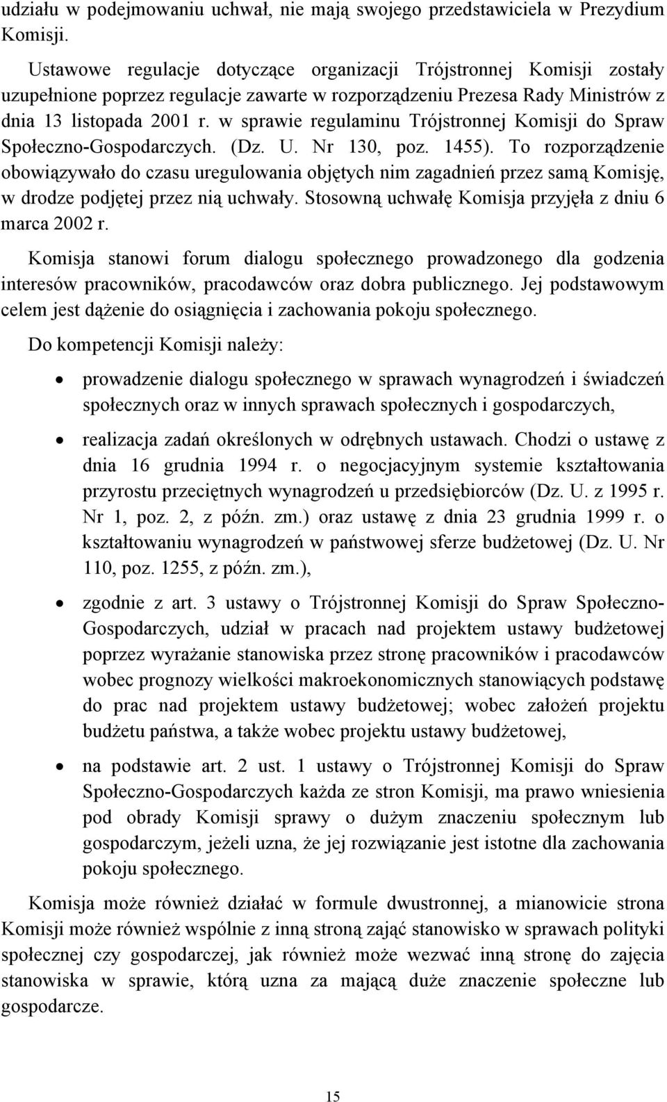 w sprawie regulaminu Trójstronnej Komisji do Spraw Społeczno-Gospodarczych. (Dz. U. Nr 130, poz. 1455).