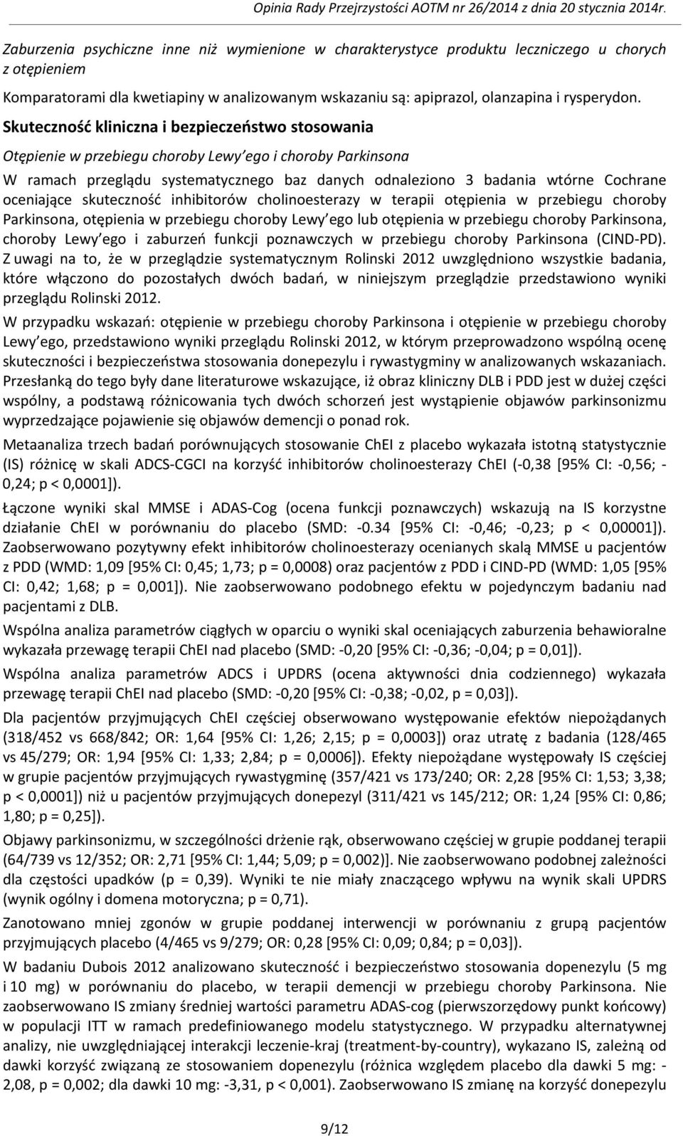 oceniające skuteczność inhibitorów cholinoesterazy w terapii otępienia w przebiegu choroby Parkinsona, otępienia w przebiegu choroby Lewy ego lub otępienia w przebiegu choroby Parkinsona, choroby