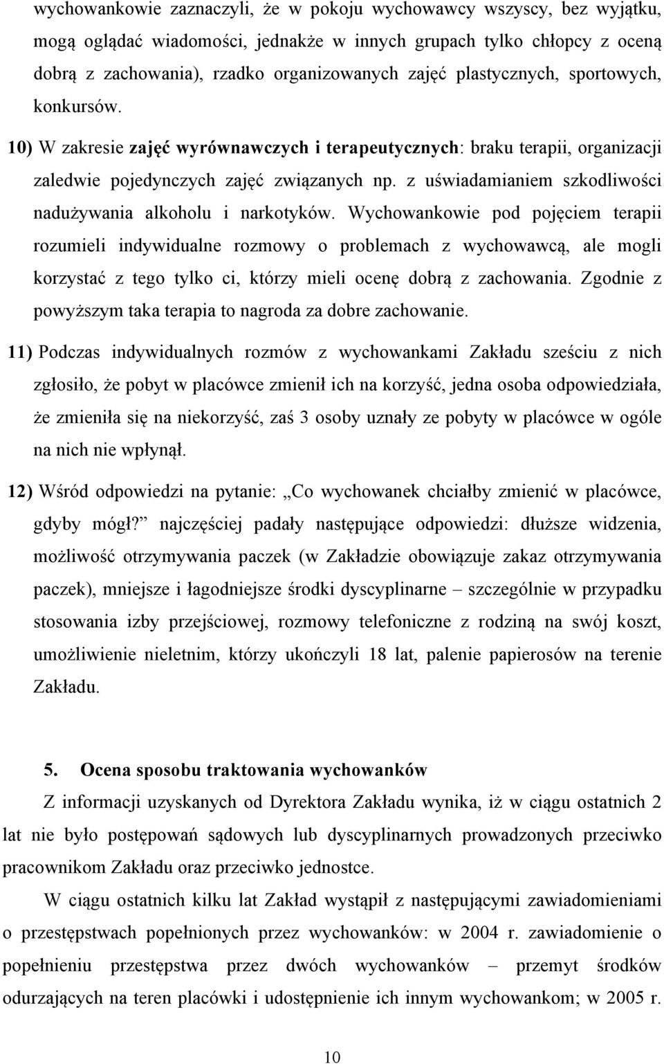 z uświadamianiem szkodliwości nadużywania alkoholu i narkotyków.