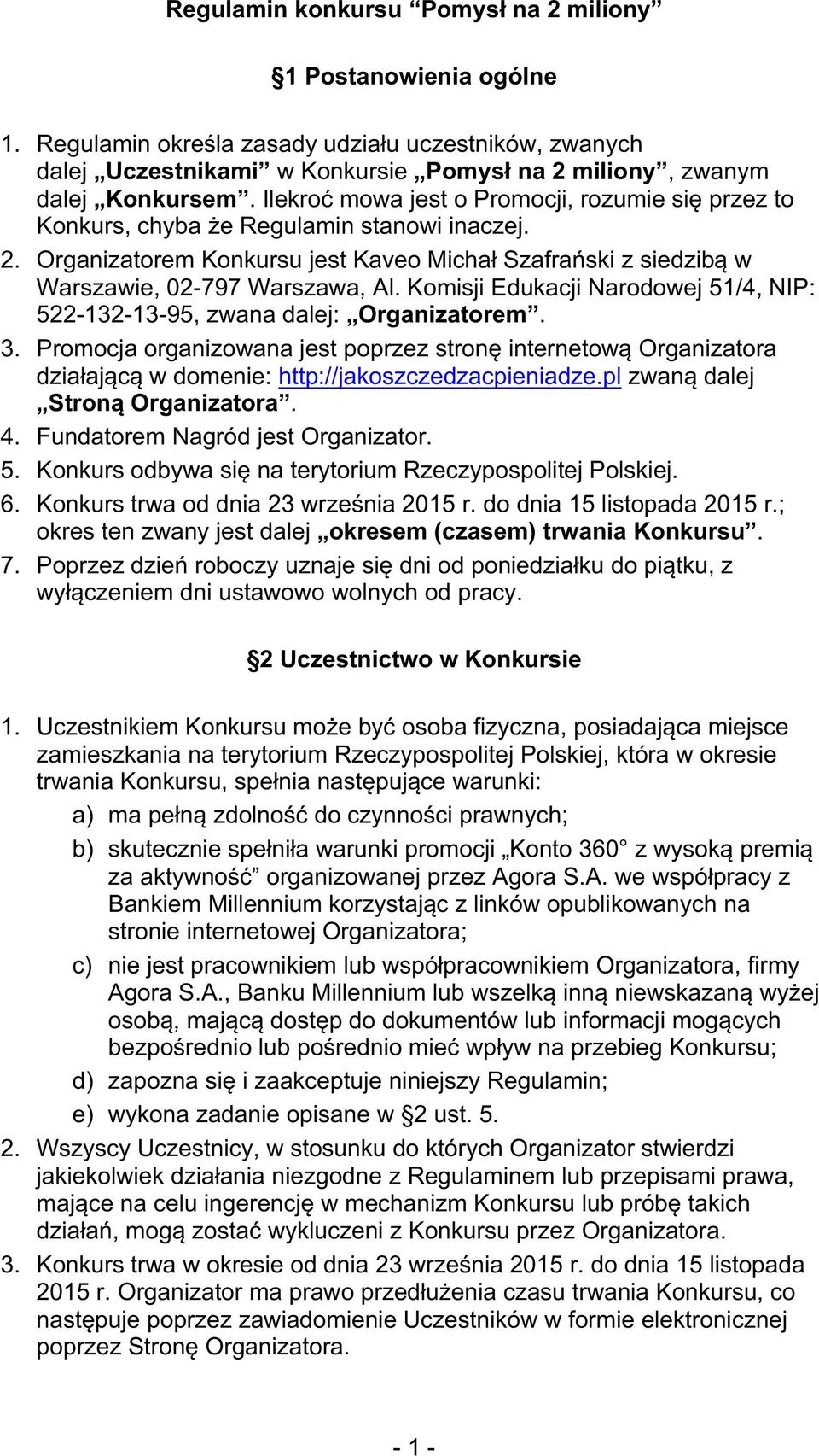 Komisji Edukacji Narodowej 51/4, NIP: 522-132-13-95, zwana dalej: Organizatorem. 3.