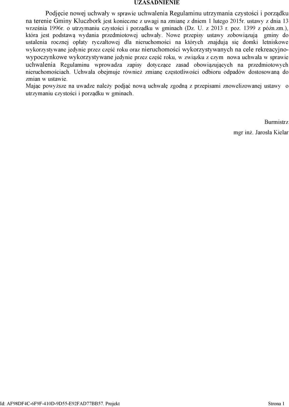 Nowe przepisy ustawy zobowiązują gminy do ustalenia rocznej opłaty ryczałtowej dla nieruchomości na których znajdują się domki letniskowe wykorzystywane jedynie przez część roku oraz nieruchomości