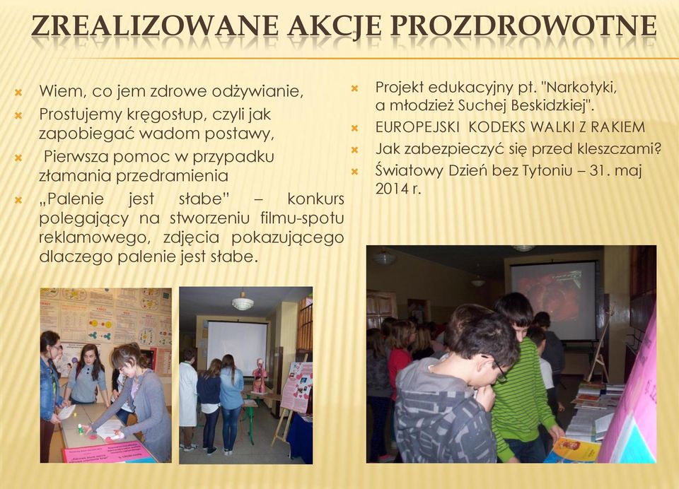 filmu-spotu reklamowego, zdjęcia pokazującego dlaczego palenie jest słabe. Projekt edukacyjny pt.