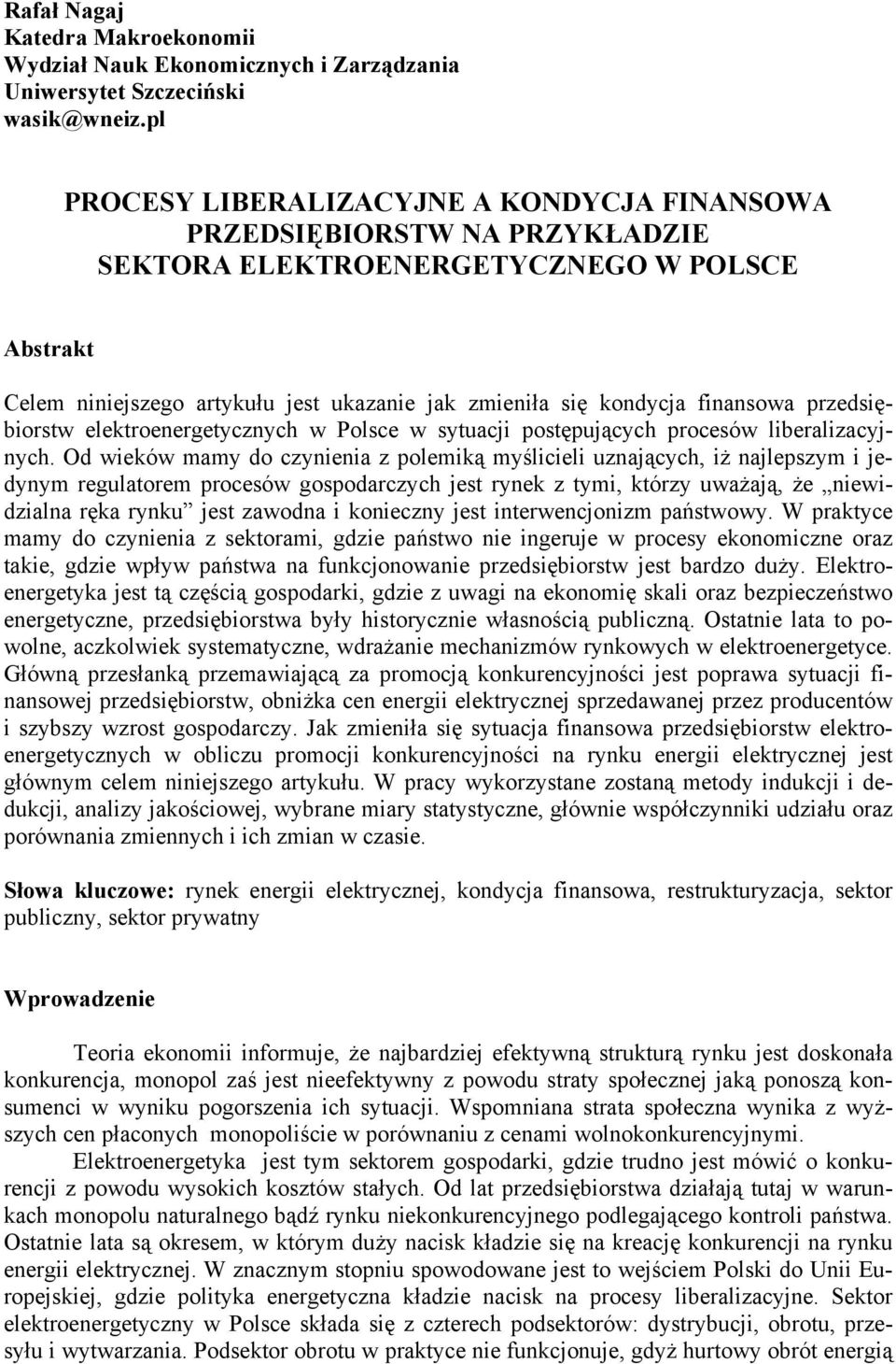 finansowa przedsiębiorstw elektroenergetycznych w Polsce w sytuacji postępujących procesów liberalizacyjnych.