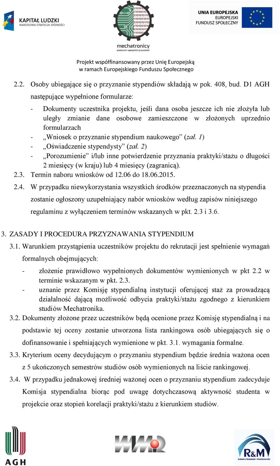 Wniosek o przyznanie stypendium naukowego (zał. 1) - Oświadczenie stypendysty (zał.