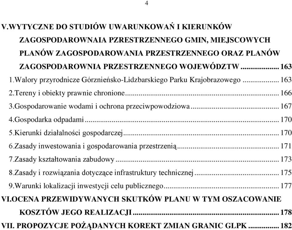 .. 170 5.Kierunki działalności gospodarczej... 170 6.Zasady inwestowania i gospodarowania przestrzenią... 171 7.Zasady kształtowania zabudowy... 173 8.