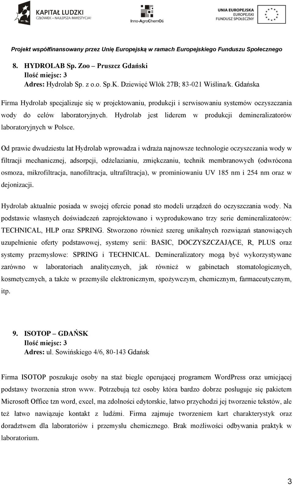 Hydrolab jest liderem w produkcji demineralizatorów laboratoryjnych w Polsce.