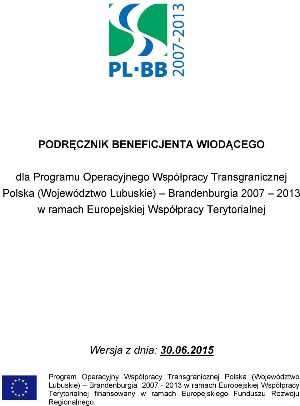 2015 Program Operacyjny Współpracy Transgranicznej Polska (Województwo Lubuskie) Brandenburgia