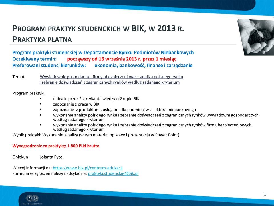 BIK zapoznanie z produktami, usługami dla podmiotów z sektora niebankowego wykonanie analizy polskiego rynku i zebranie doświadczeń z zagranicznych rynków wywiadowni gospodarczych, według zadanego
