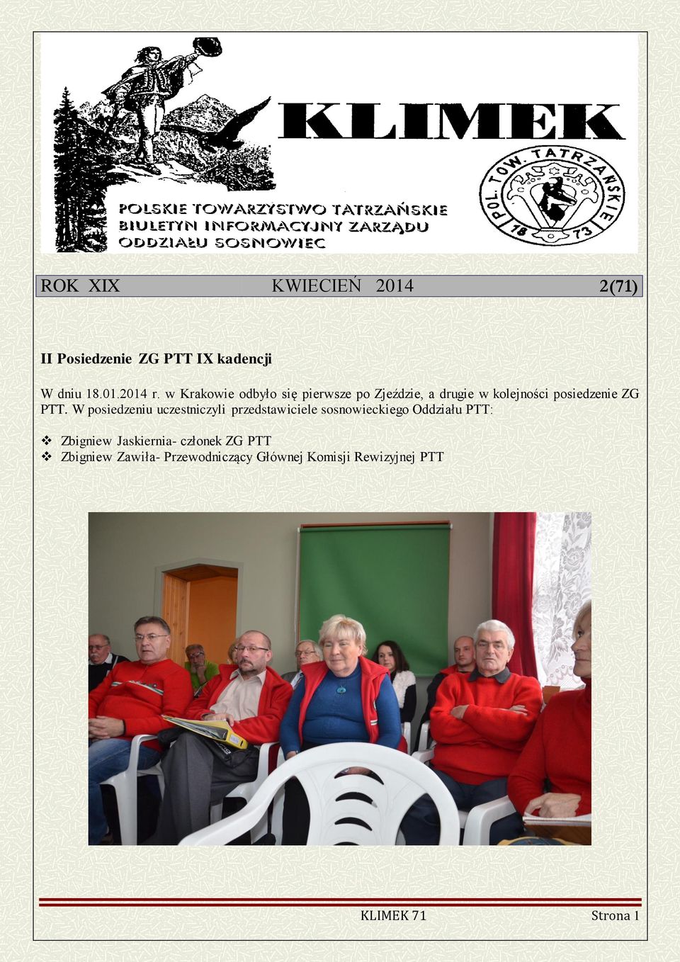 W posiedzeniu uczestniczyli przedstawiciele sosnowieckiego Oddziału PTT: Zbigniew