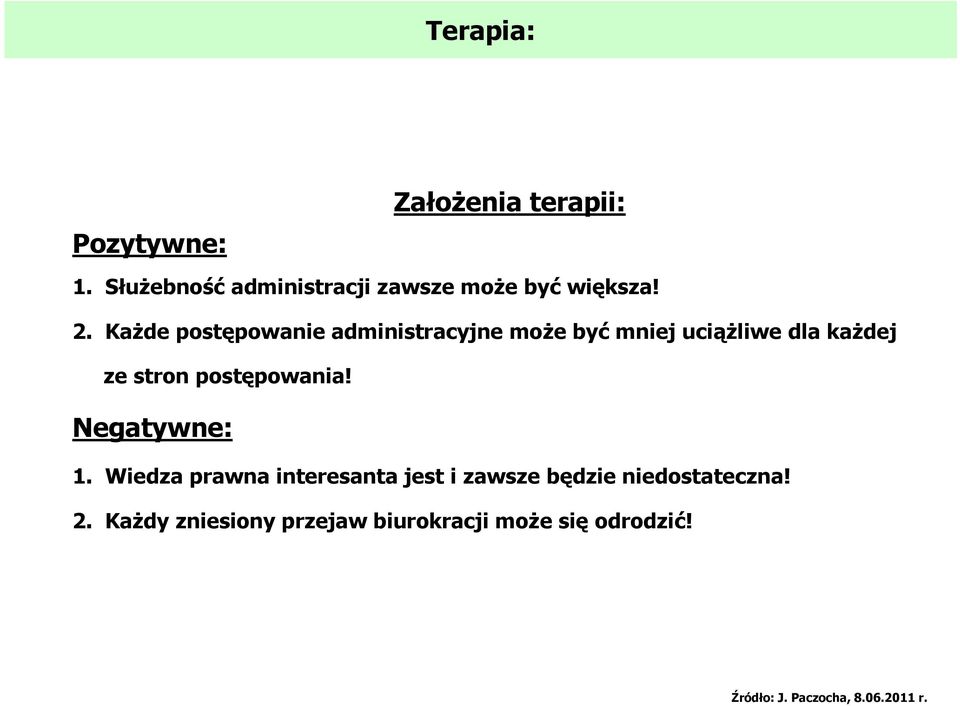 KaŜde postępowanie administracyjne moŝe być mniej uciąŝliwe dla kaŝdej ze stron