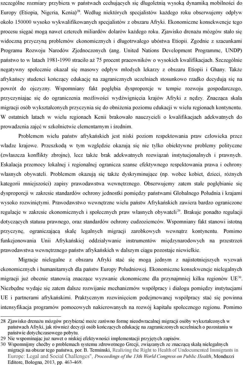 Ekonomiczne konsekwencje tego procesu sięgać mogą nawet czterech miliardów dolarów każdego roku.