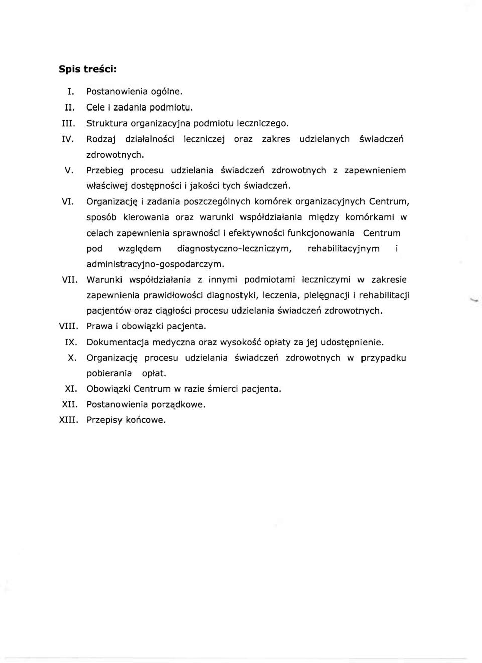 Organizację i zadania poszczególnych komórek organizacyjnych Centrum, sposób kierowania oraz warunki współdziałania między komórkami w celach zapewnienia sprawności i efektywności funkcjonowania