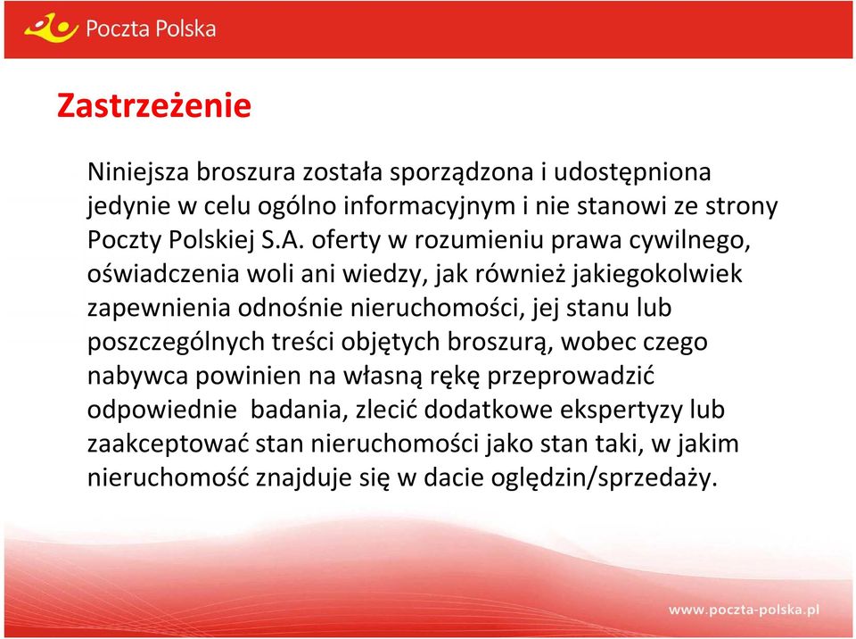 oferty w rozumieniu prawa cywilnego, oświadczenia woli ani wiedzy, jak również jakiegokolwiek zapewnienia odnośnie nieruchomości, jej