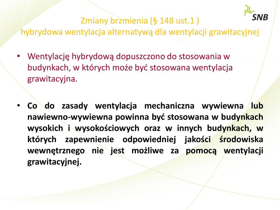 budynkach, w których może być stosowana wentylacja grawitacyjna.