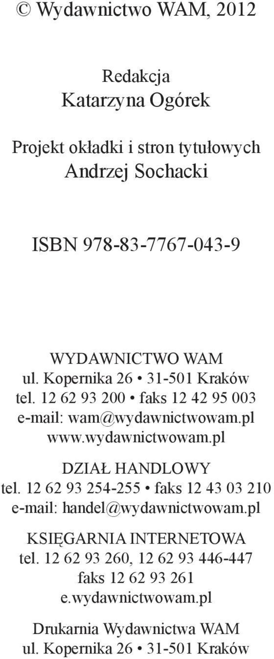 wydawnictwowam.pl DZIAł HANDLOWY tel. 12 62 93 254-255 faks 12 43 03 210 e-mail: handel@wydawnictwowam.