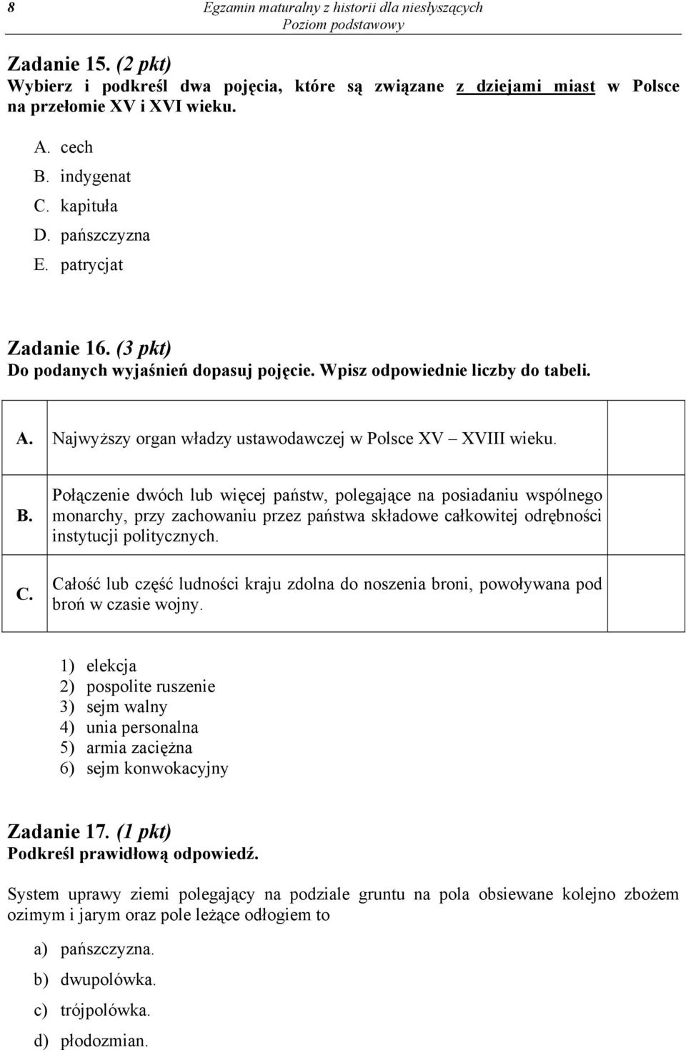 C. Połączenie dwóch lub więcej państw, polegające na posiadaniu wspólnego monarchy, przy zachowaniu przez państwa składowe całkowitej odrębności instytucji politycznych.