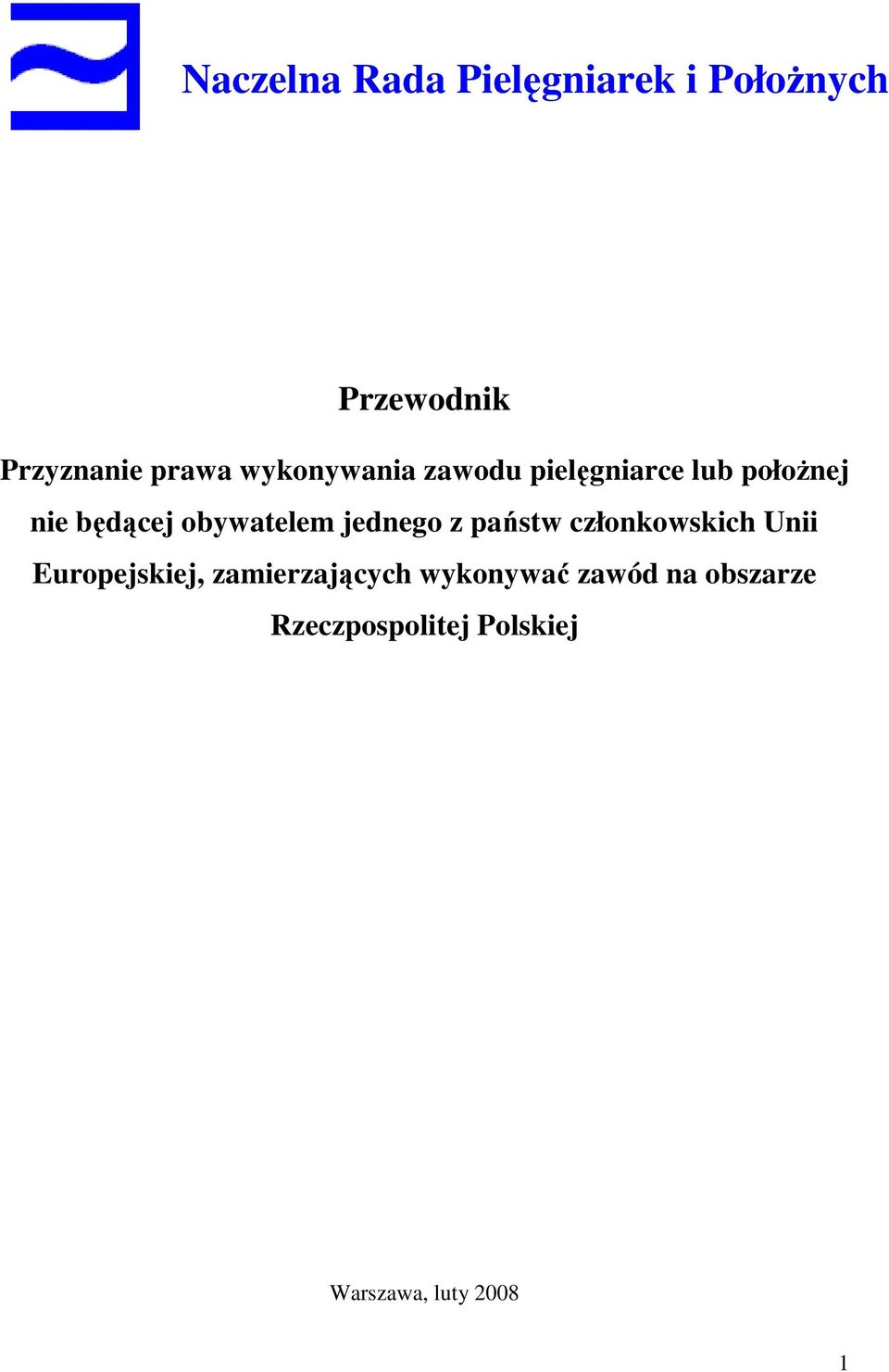 jednego z państw członkowskich Unii Europejskiej, zamierzających