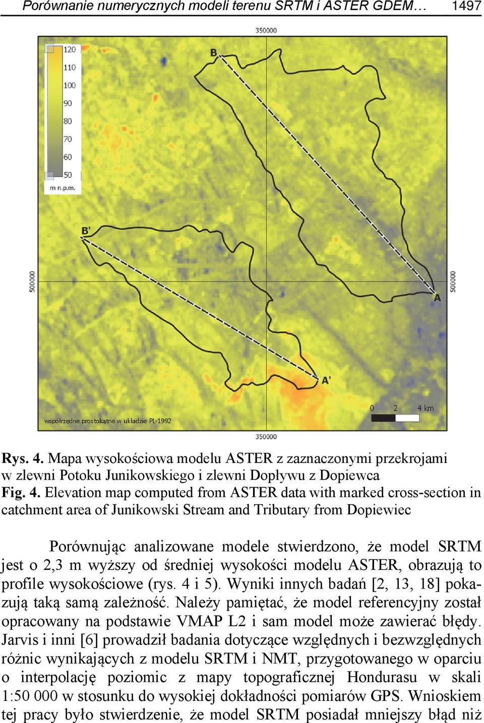 Elevation map computed from ASTER data with marked cross-section in catchment area of Junikowski Stream and Tributary from Dopiewiec Porównując analizowane modele stwierdzono, że model SRTM jest o