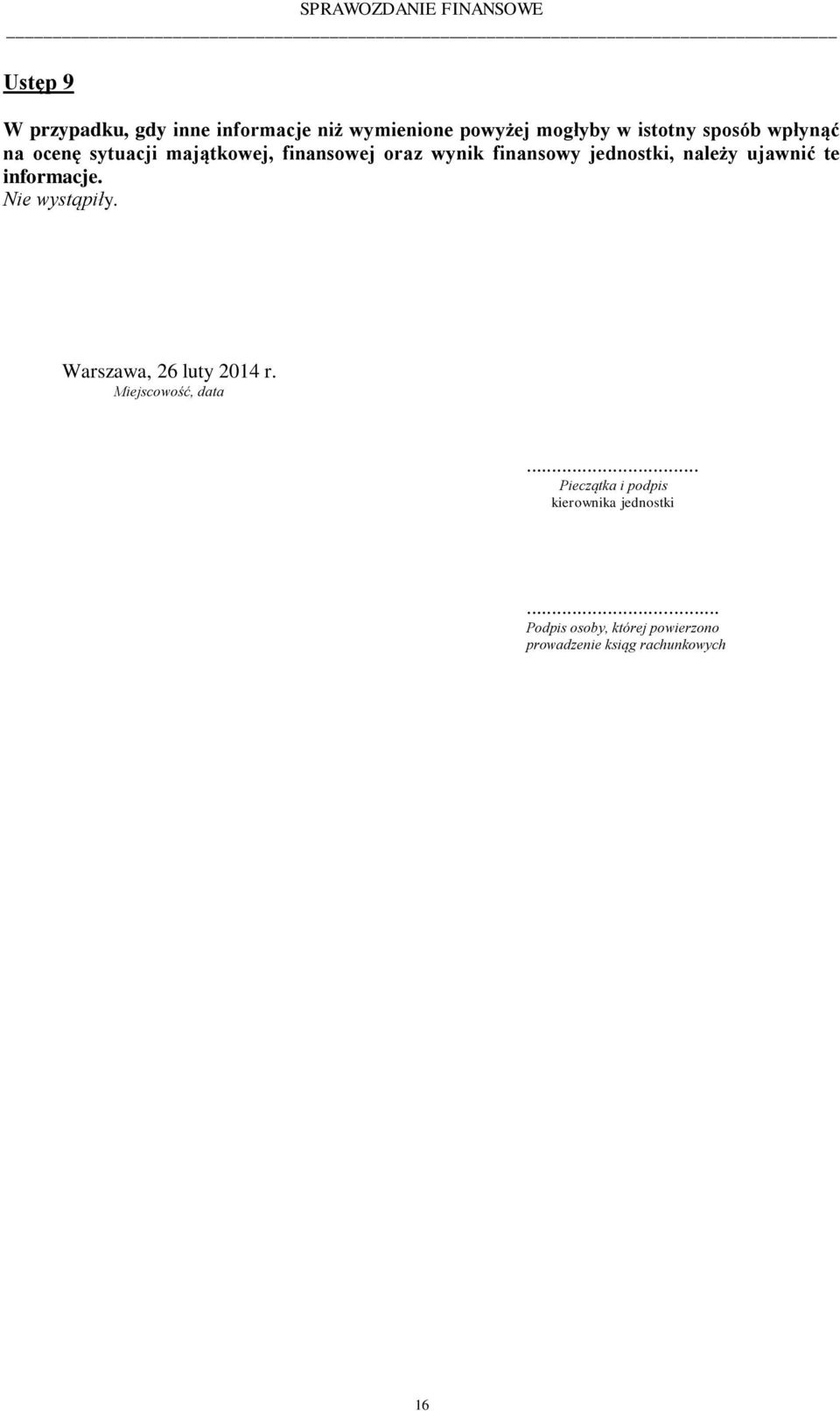 ujawnić te informacje. Nie wystąpiły. Warszawa, 26 luty 2014 r. Miejscowość, data.