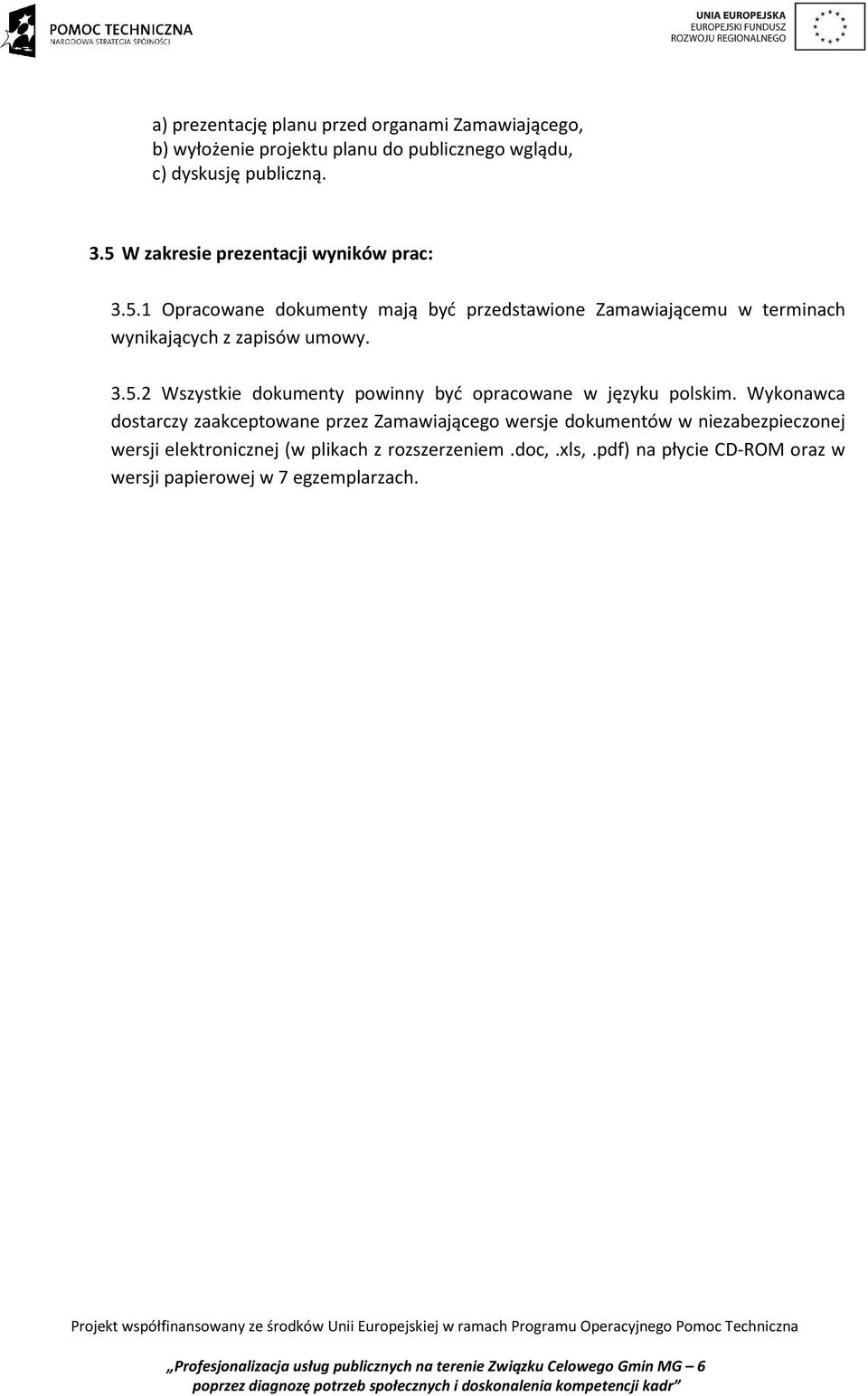 3.5.2 Wszystkie dokumenty powinny być opracowane w języku polskim.