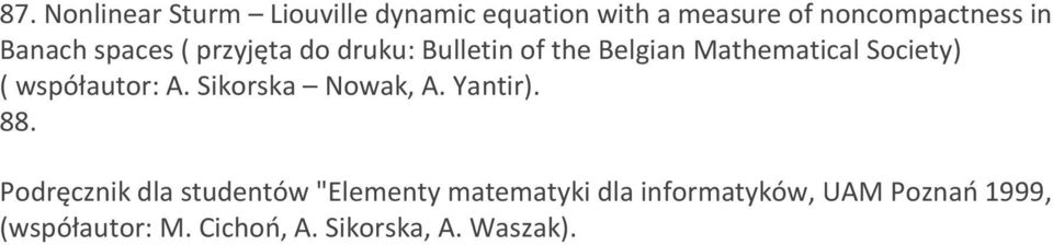 współautor: A. Sikorska Nowak, A. Yantir). 88.