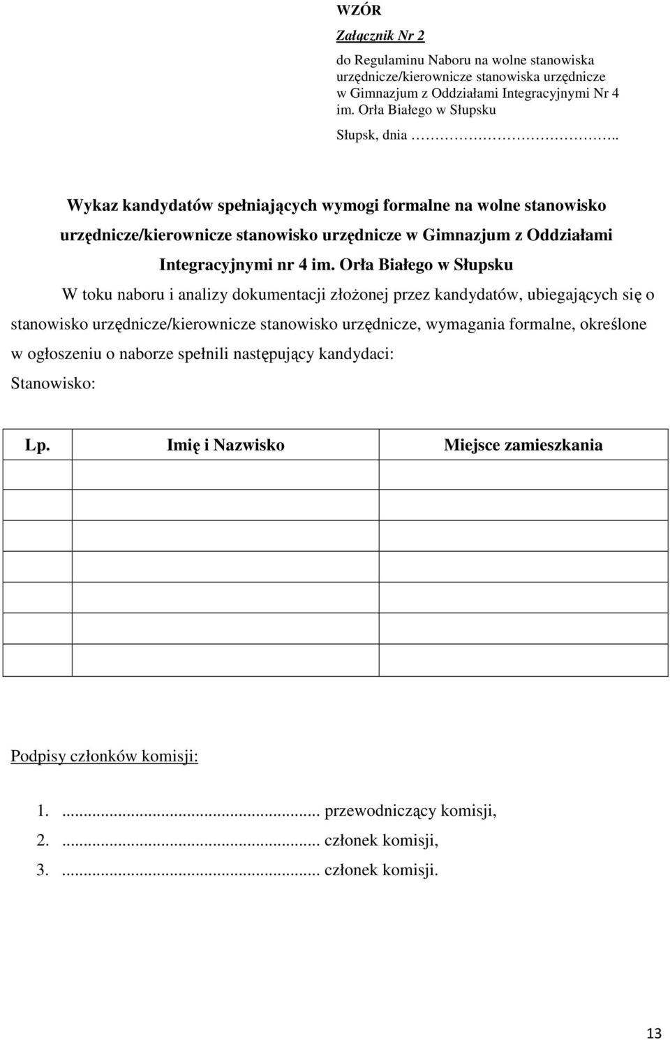 . Wykaz kandydatów spełniających wymogi formalne na wolne stanowisko urzędnicze/kierownicze stanowisko urzędnicze w Gimnazjum z Oddziałami Integracyjnymi nr 4 im.