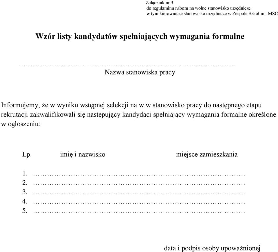 . Nazwa stanowiska pracy Informujemy, że w wyniku wstępnej selekcji na w.