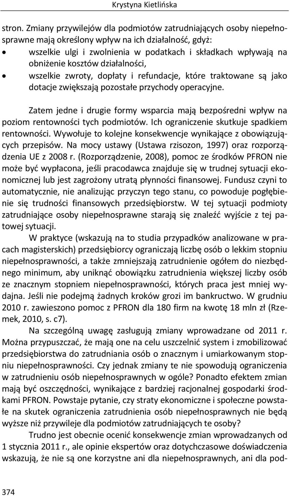 działalności, wszelkie zwroty, dopłaty i refundacje, które traktowane są jako dotacje zwiększają pozostałe przychody operacyjne.