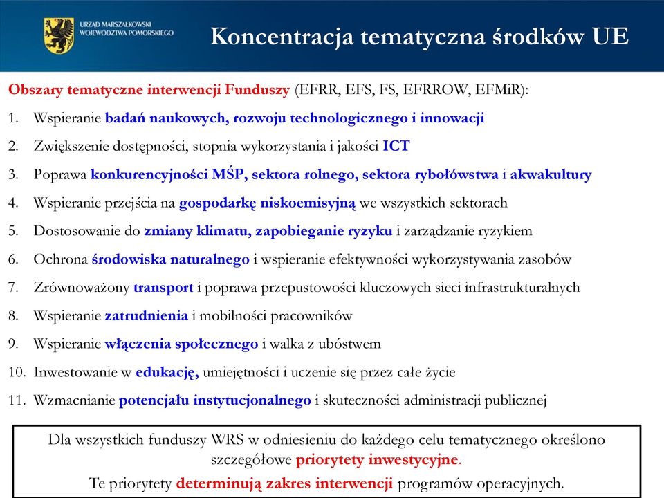 Wspieranie przejścia na gospodarkę niskoemisyjną we wszystkich sektorach 5. Dostosowanie do zmiany klimatu, zapobieganie ryzyku i zarządzanie ryzykiem 6.