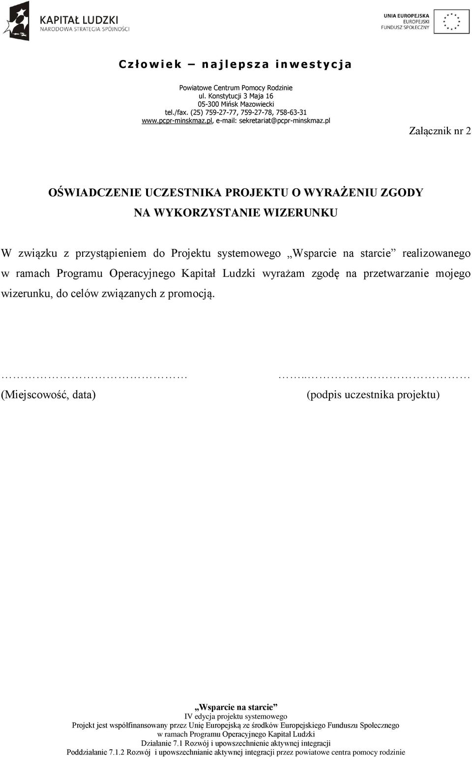 systemowego realizowanego wyrażam zgodę na przetwarzanie mojego