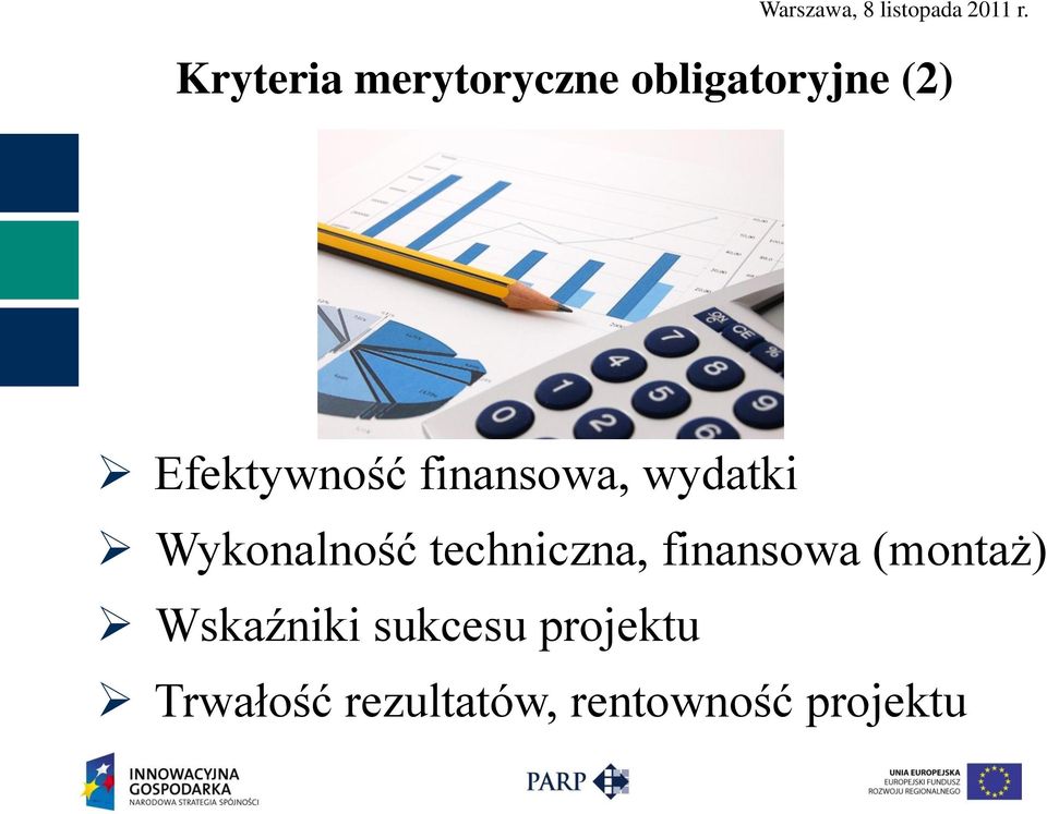 techniczna, finansowa (montaż) Wskaźniki