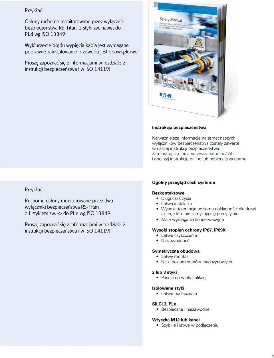 Proszę zapoznać się z informacjami w rozdziale instrukcji bezpieczeństwa i w ISO 9!