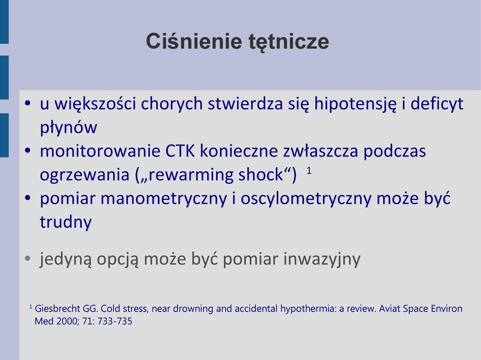 manometryczny i oscylometryczny może być trudny jedyną opcją może być pomiar inwazyjny 1