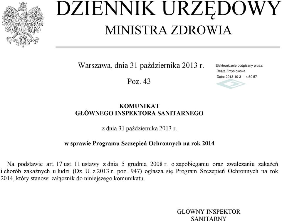 w sprawie Programu Szczepień Ochronnych na rok 2014 Na podstawie art. 17 ust. 11 ustawy z dnia 5 grudnia 2008 r.