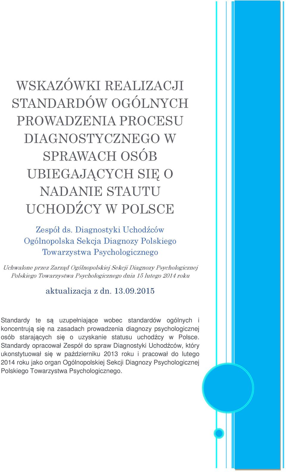 dnia 15 lutego 2014 roku aktualizacja z dn. 13.09.