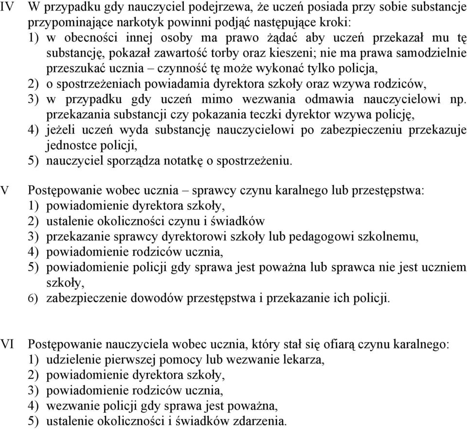 oraz wzywa rodziców, 3) w przypadku gdy uczeń mimo wezwania odmawia nauczycielowi np.